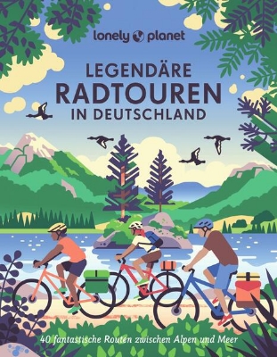 Bild von Lonely Planet Bildband Legendäre Radtouren in Deutschland