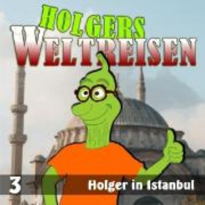 Bild zu Folge 3: Holger in Istanbul (Audio Download)