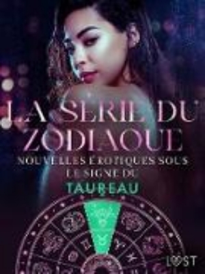 Bild zu La série du zodiaque : nouvelles érotiques sous le signe du Taureau (eBook)