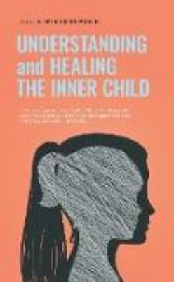 Bild von Understanding and Healing the Inner Child