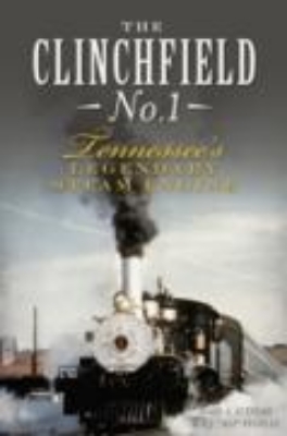 Bild zu Clinchfield No. 1: Tennessee's Legendary Steam Engine (eBook)