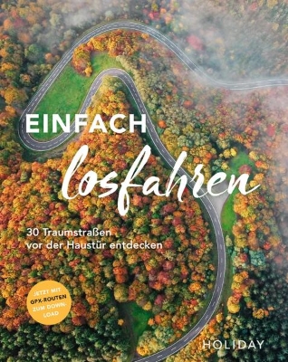 Bild von HOLIDAY Reisebuch: Einfach losfahren. 30 Traumstraßen vor der Haustür entdecken (eBook)