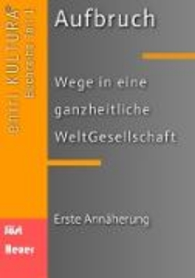 Bild von Aufbruch - Wege in eine ganzheitliche WeltGesellschaft (eBook)