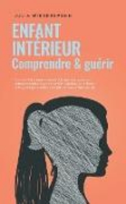 Bild zu Enfant intérieur - comprendre & guérir