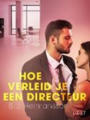 Bild von Hoe verleid je een directeur - Een erotisch verhaal (eBook)