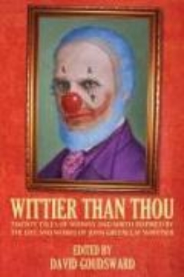 Bild von Wittier Than Thou: Tales of Whimsy and Mirth inspired by the life and works of John Greenleaf Whittier