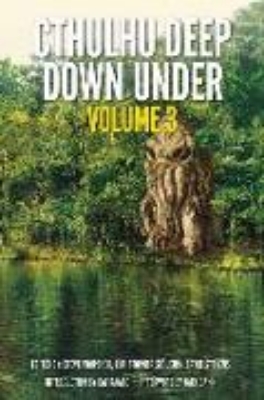 Bild von Cthulhu Deep Down Under Volume 3