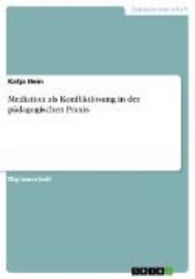 Bild zu Mediation als Konfliktlösung in der pädagogischen Praxis (eBook)