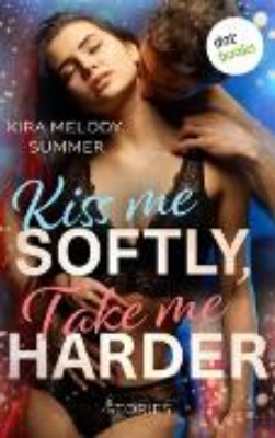 Bild von Kiss me softly, take me harder (eBook)