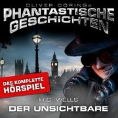 Bild zu Phantastische Geschichten, Der Unsichtbare - Das komplette Hörspiel (Audio Download)