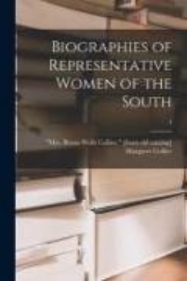 Bild von Biographies of Representative Women of the South; 4