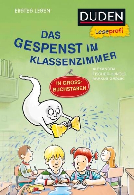 Bild zu Duden Leseprofi - GROSSBUCHSTABEN: DAS GESPENST IM KLASSENZIMMER, Erstes Lesen