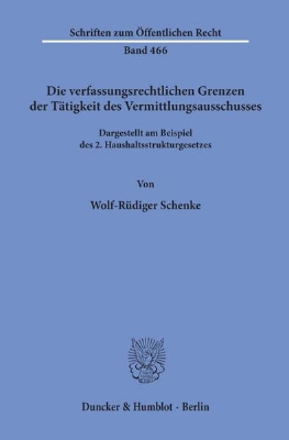 Bild von Die verfassungsrechtlichen Grenzen der Tätigkeit des Vermittlungsausschusses