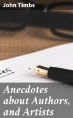 Bild von Anecdotes about Authors, and Artists (eBook)