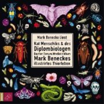 Bild von Kat Menschiks und des Diplom-Biologen Doctor Rerum Medicinalium Mark Beneckes Illustrirtes Thierleben (Audio Download)