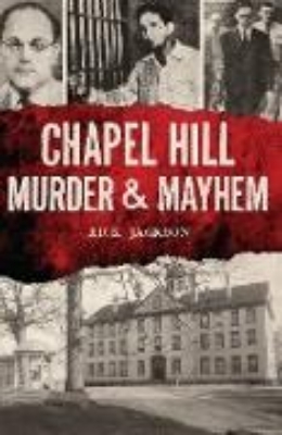 Bild von Chapel Hill Murder & Mayhem (eBook)