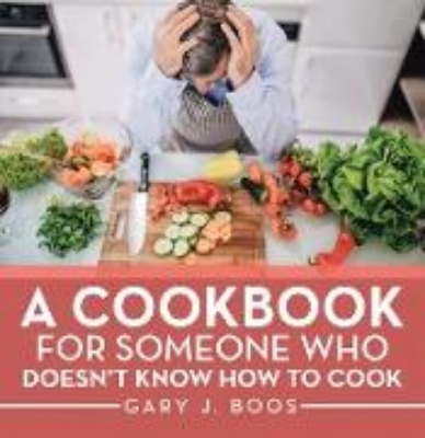 Bild von A Cookbook for Someone Who Doesn't Know How to Cook (eBook)