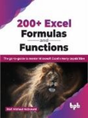 Bild von 200+ Excel Formulas and Functions: The go-to-guide to master Microsoft Excel's many capabilities (eBook)