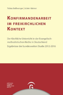 Bild von Konfirmandenarbeit erforschen und gestalten / Konfirmandenarbeit im freikirchlichen Kontext