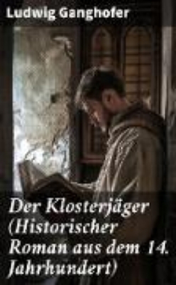 Bild von Der Klosterjäger (Historischer Roman aus dem 14. Jahrhundert) (eBook)