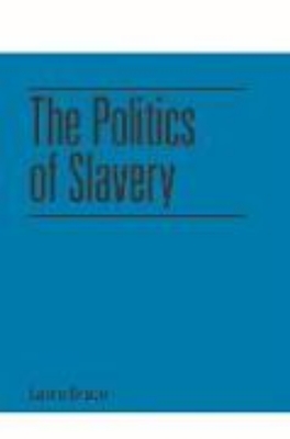 Bild von THE POLITICS OF SLAVERY