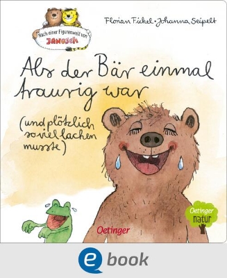 Bild von Nach einer Figurenwelt von Janosch. Als der Bär einmal traurig war (und plötzlich so viel lachen musste) (eBook)