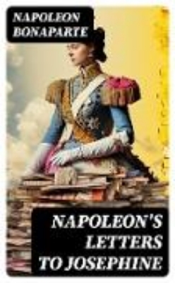 Bild von Napoleon's Letters to Josephine (eBook)