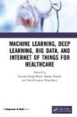 Bild von Machine Learning, Deep Learning, Big Data, and Internet of Things for Healthcare (eBook)