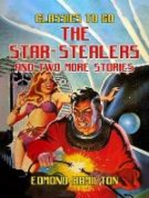 Bild von The Star-Stealers And Two More Stories (eBook)