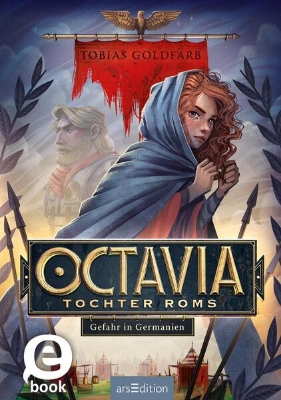 Bild von Octavia, Tochter Roms - Gefahr in Germanien (Octavia, Tochter Roms 1) (eBook)