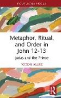 Bild von Metaphor, Ritual, and Order in John 12-13 (eBook)