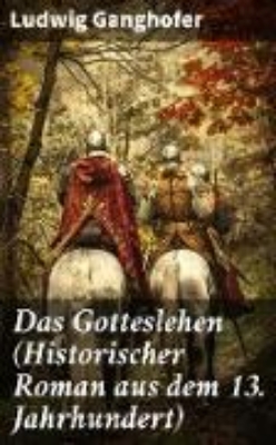 Bild von Das Gotteslehen (Historischer Roman aus dem 13. Jahrhundert) (eBook)