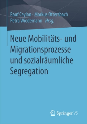 Bild zu Neue Mobilitäts- und Migrationsprozesse und sozialräumliche Segregation (eBook)