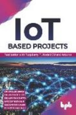 Bild von IoT based Projects: Realization with Raspberry Pi, NodeMCU and Arduino (eBook)