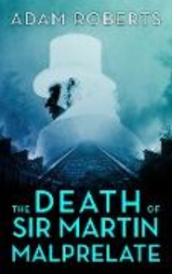 Bild von The Death of Sir Martin Malprelate (eBook)