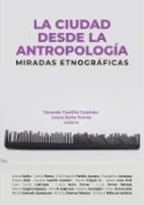 Bild von La ciudad desde la antropología: miradas etnográficas (eBook)