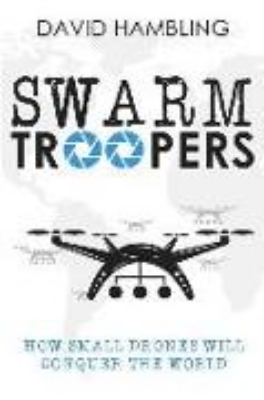 Bild von Swarm Troopers: How small drones will conquer the world