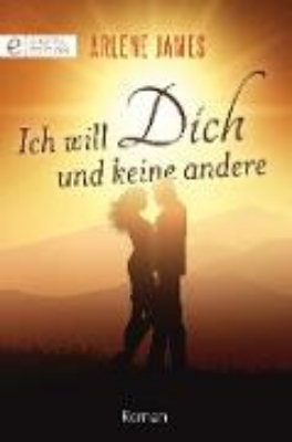 Bild zu Ich will Dich und keine andere (eBook)