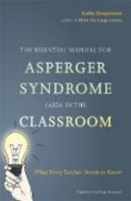 Bild von The Essential Manual for Asperger Syndrome (ASD) in the Classroom (eBook)