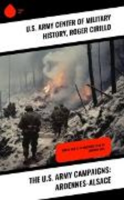 Bild von The U.S. Army Campaigns: Ardennes-Alsace (eBook)