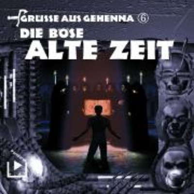 Bild von Grüsse aus Gehenna - Teil 6: Die Böse Alte Zeit (Audio Download)