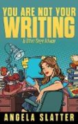 Bild zu You Are Not Your Writing & Other Sage Advice (Writer Chaps, #1) (eBook)