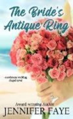 Bild von The Bride's Antique Ring: A Friends to Lovers, Firefighter Romance (Seabreeze Wedding Chapel, #4) (eBook)