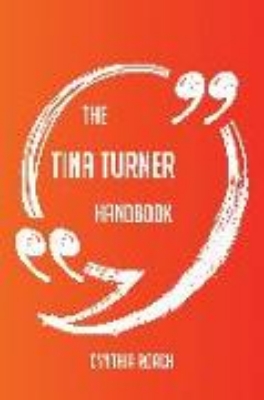 Bild von The Tina Turner Handbook - Everything You Need To Know About Tina Turner (eBook)