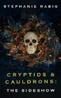 Bild von Cryptids & Cauldrons: The Sideshow (eBook)