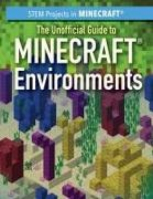 Bild von The Unofficial Guide to Minecraft(r) Environments