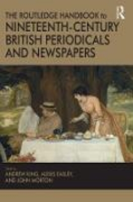 Bild von The Routledge Handbook to Nineteenth-Century British Periodicals and Newspapers (eBook)