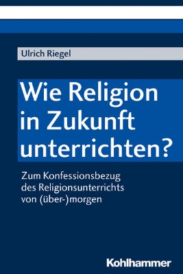 Bild von Wie Religion in Zukunft unterrichten? (eBook)