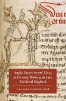 Bild von Anglo-Saxon Saints' Lives as History Writing in Late Medieval England (eBook)