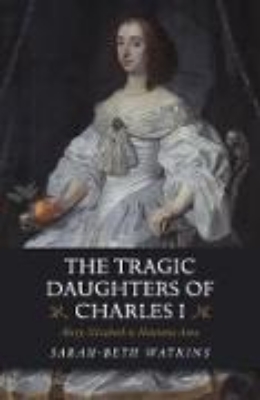 Bild zu Tragic Daughters of Charles I (eBook)